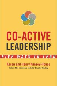 Co-Active Leadership: Five Ways to Lead (UK PROFESSIONAL BUSINESS Management / Business)