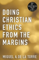 Doing Christian Ethics from the Margins - 3rd Edition