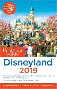 Unofficial Guide to Disneyland 2019 (The Unofficial Guides)