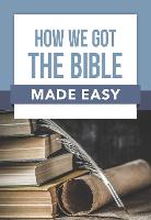 How We Got the Bible Made Easy