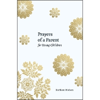 Prayers of a Parent for Young Children