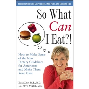 So What Can I Eat!: How to Make Sense of the New Dietary Guidelines for Americans and Make Them Your Own