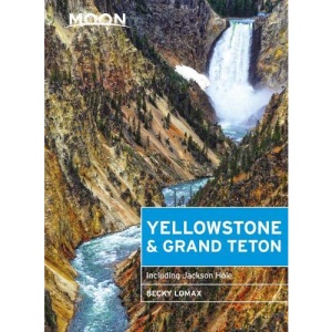 Moon Yellowstone & Grand Teton (Eighth Edition): Including Jackson Hole (Travel Guide)
