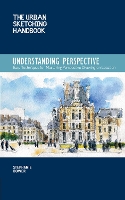 The Urban Sketching Handbook Understanding Perspective