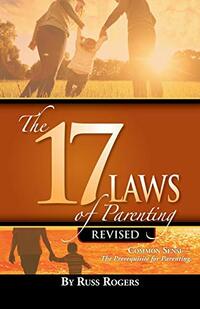 The 17 Laws of Parenting