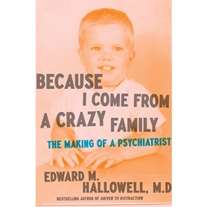 Because I Come from a Crazy Family: The Making of a Psychiatrist