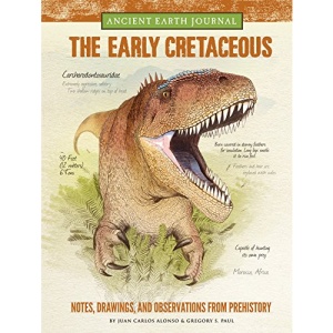 Ancient Earth Journal: The Early Cretaceous: Notes, Drawings, and Observations from Prehistory