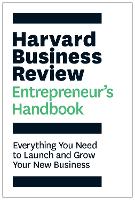 Harvard Business Review Entrepreneur's Handbook