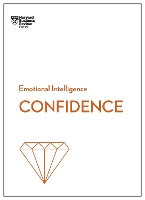 Confidence (HBR Emotional Intelligence Series)