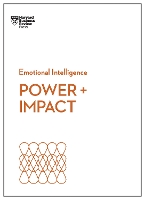Power and Impact (HBR Emotional Intelligence Series)