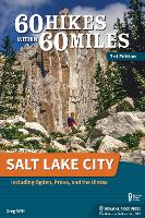 60 Hikes Within 60 Miles: Salt Lake City