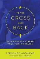 To the Cross and Back