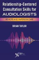 Relationship-Centered Consultation Skills for Audiologists