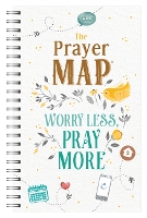 The Prayer Map: Worry Less, Pray More