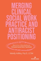 Merging Clinical Social Work Practice and Antiracist Positioning