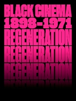 Regeneration: Black Cinema, 1898–1971