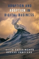 Adoption and Adaption in Digital Business