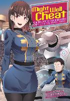 Might as Well Cheat: I Got Transported to Another World Where I Can Live My Wildest Dreams! (Manga) Vol. 4