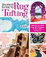 Beginner's Guide to Rug Tufting