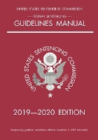 Federal Sentencing Guidelines Manual; 2019-2020 Edition
