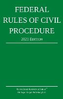 Federal Rules of Civil Procedure; 2021 Edition