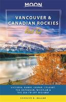 Moon Vancouver & Canadian Rockies Road Trip (Second Edition)