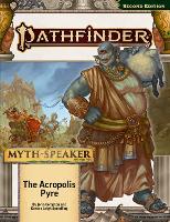 Pathfinder Adventure Path: The Acropolis Pyre (MythSpeaker 1 of 3) (P2)