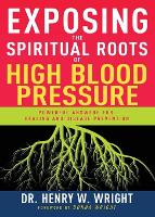 Exposing the Spiritual Roots of High Blood Pressure