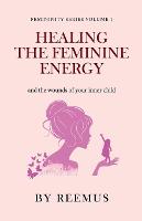 Healing The Feminine Energy