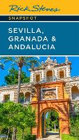 Rick Steves Snapshot Sevilla, Granada & Andalucia (Seventh Edition)