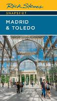 Rick Steves Snapshot Madrid & Toledo (Seventh Edition)