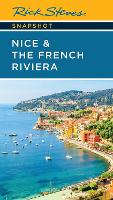 Rick Steves Snapshot Nice & the French Riviera (Fourth Edition)