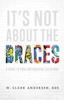 It’s Not About The Braces