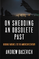 On Shedding an Obsolete Past