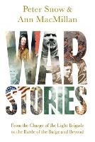 War Stories – From the Charge of the Light Brigade to the Battle of the Bulge and Beyond