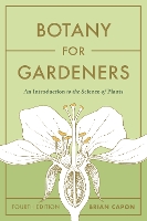Botany for Gardeners, Fourth Edition
