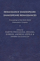 Renaissance Shakespeare/Shakespeare Renaissances