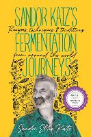 Sandor Katz’s Fermentation Journeys