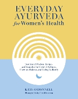 Everyday Ayurveda for Women's Health