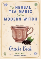 The Herbal Tea Magic For The Modern Witch Oracle Deck