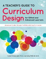 A Teacher's Guide to Curriculum Design for Gifted and Advanced Learners