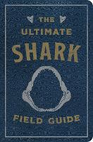 The Ultimate Shark Field Guide