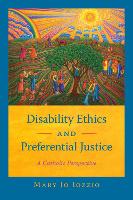 Disability Ethics and Preferential Justice