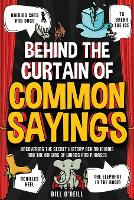 Behind the Curtain of Common Sayings