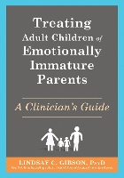 Treating Adult Children of Emotionally Immature Parents
