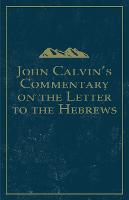 John Calvin's Commentary on the Letter to the Hebrews