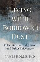 Living with Borrowed Dust