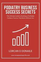 Podiatry Business Success Secrets