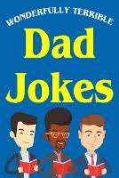 Wonderfully Terrible Dad Jokes
