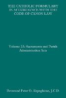 The Catholic Formulary in Accordance with the Code of Canon Law